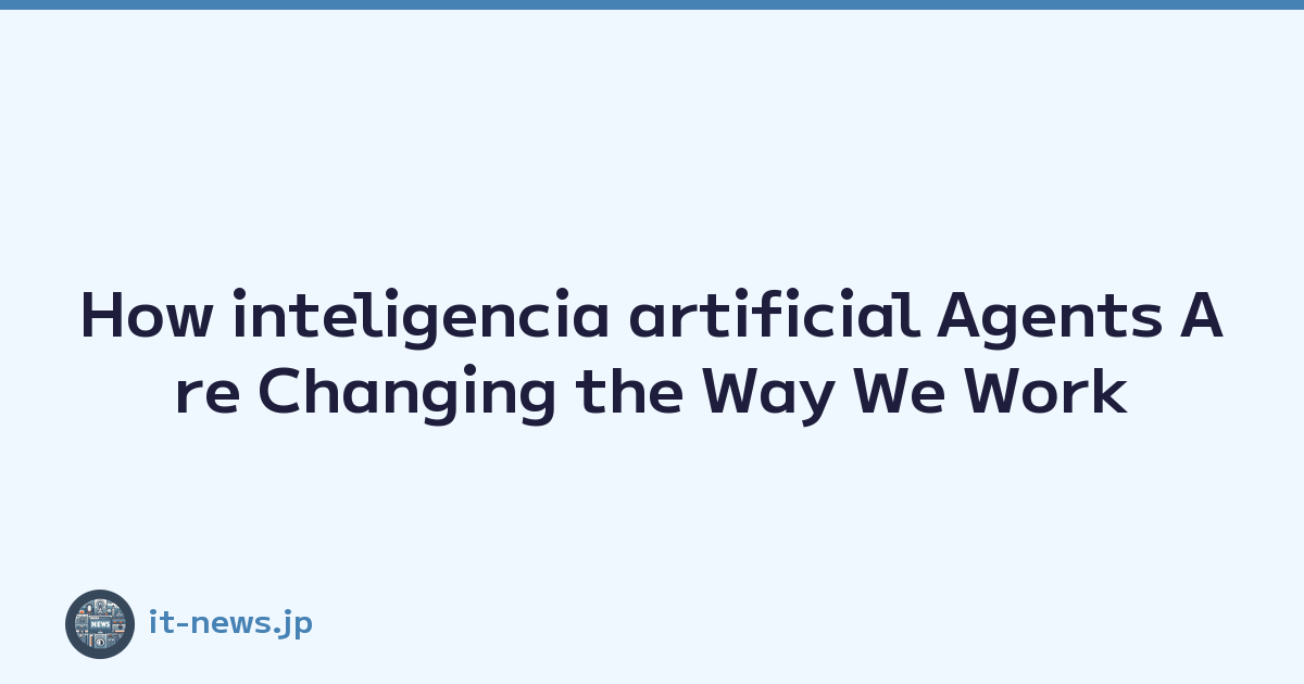How inteligencia artificial Agents Are Changing the Way We Work