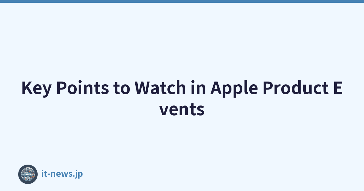 Key Points to Watch in Apple Product Events