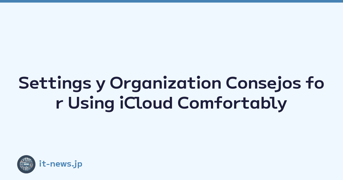 Settings y Organization Consejos for Using iCloud Comfortably