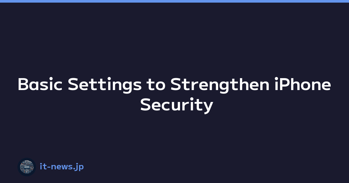 Basic Settings to Strengthen iPhone Security