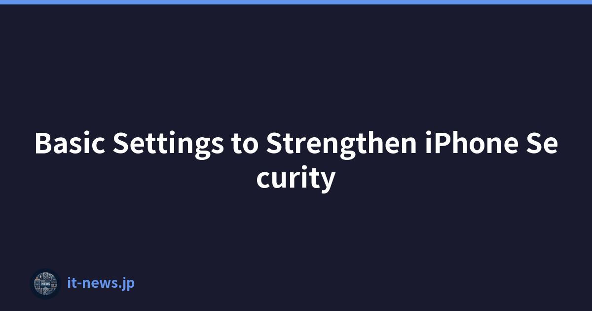 Basic Settings to Strengthen iPhone Security