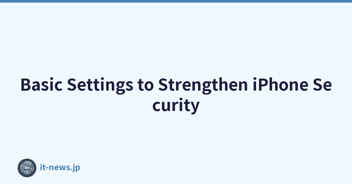 Basic Settings to Strengthen iPhone Security