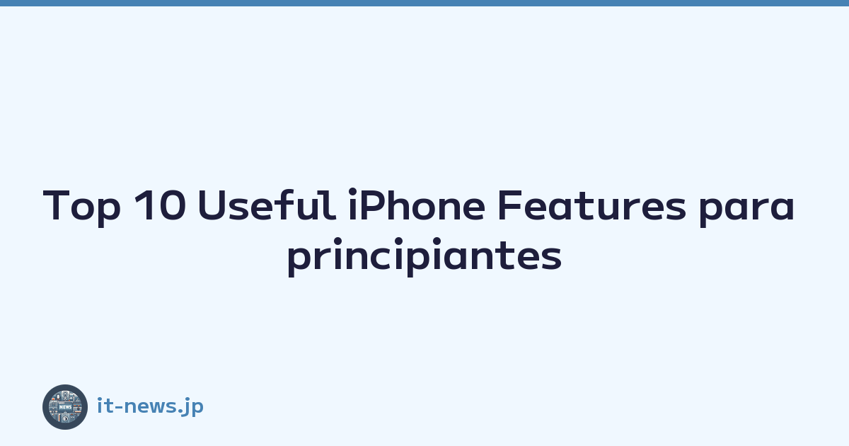 Top 10 Useful iPhone Features para principiantes