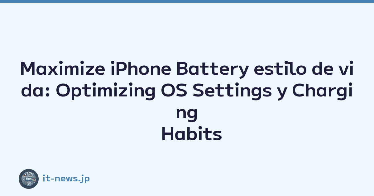 Maximize iPhone Battery estilo de vida: Optimizing OS Settings y Charging Habits