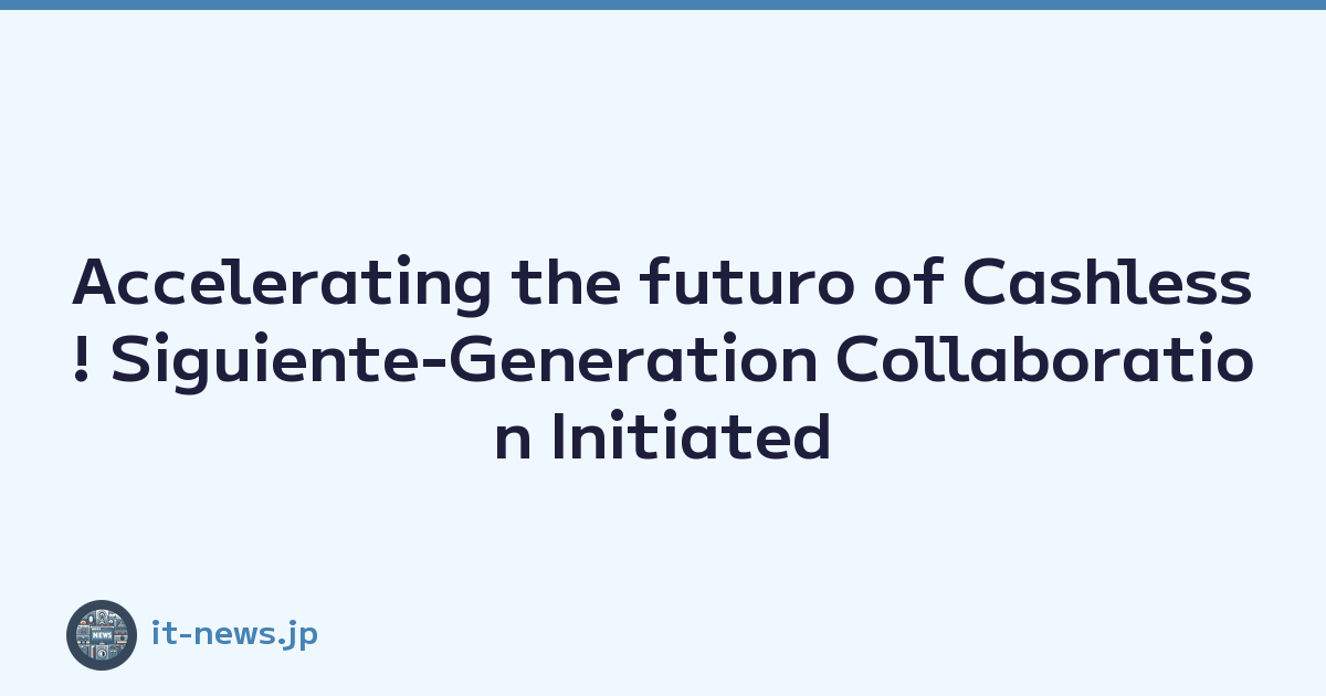 Accelerating the futuro of Cashless! Siguiente-Generation Collaboration Initiated by Sumitomo Mitsui Card × SoftBank × PayPay